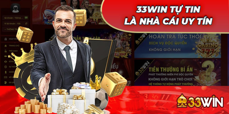 33WIN tự tin là một nhà cái uy tín hàng đầu