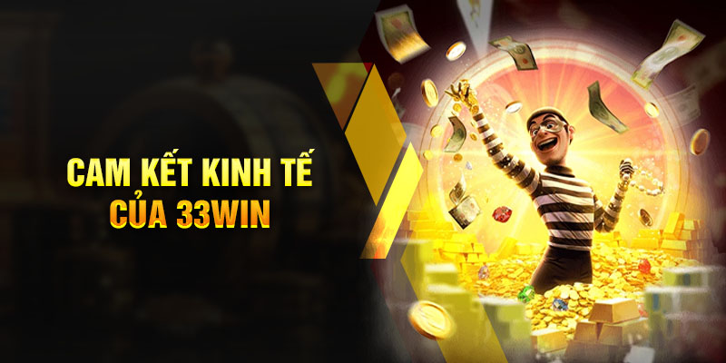 Cam kết kinh tế của 33WIN