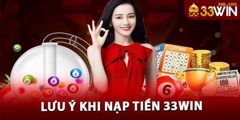 Những điều cần biết khi nạp tiền 33Win