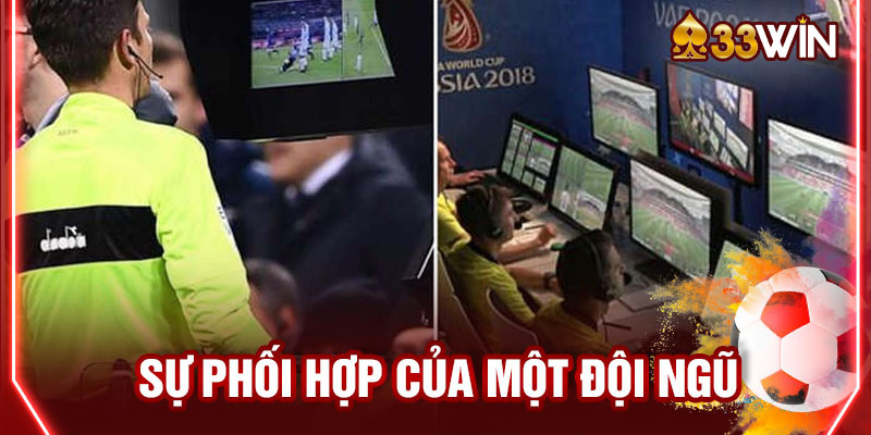 VAR được thực hiện bởi một đổi ngũ riêng biệt phối hợp với trọng tài chính