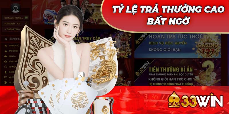 Tỷ lệ trả thưởng baccarat online tại 33WIN cực cao