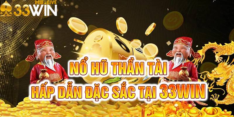 Nổ Hũ Thần Tài - Hướng Dẫn Quay Thưởng Hiệu Quả Nhất 2024